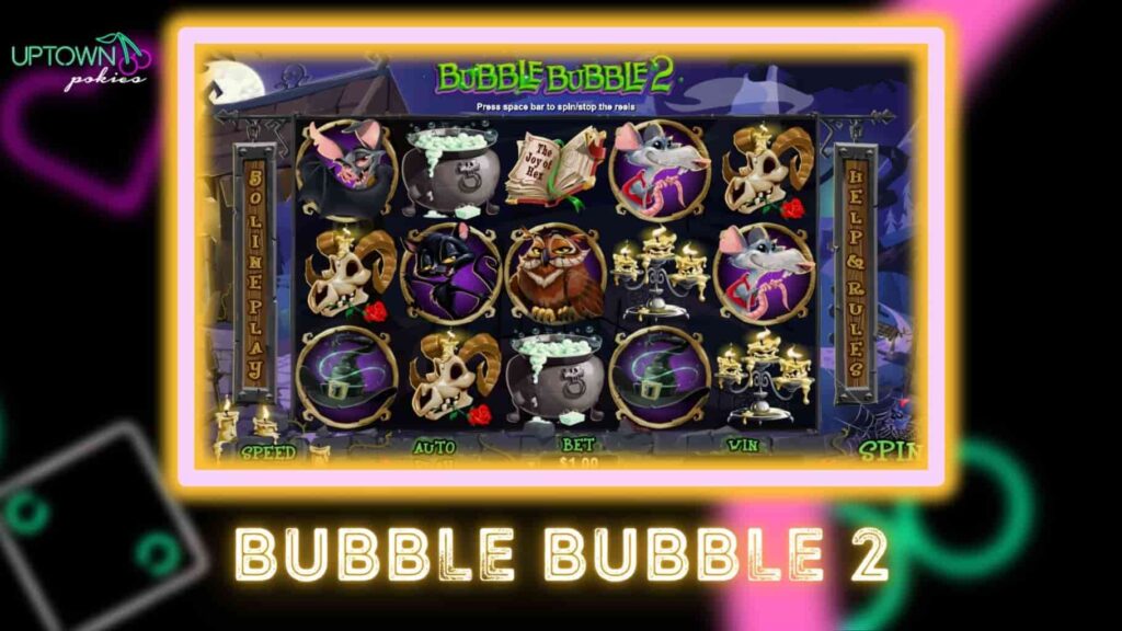 Bubble Bubble 2 at Uptown Pokies Australia