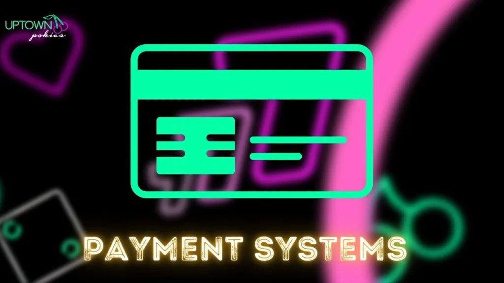 Uptown Pokies Payment systems