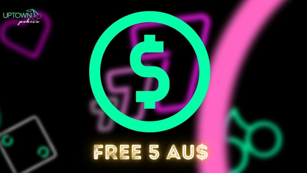 Uptown Pokies Australian online casino free 5 au$ bonus