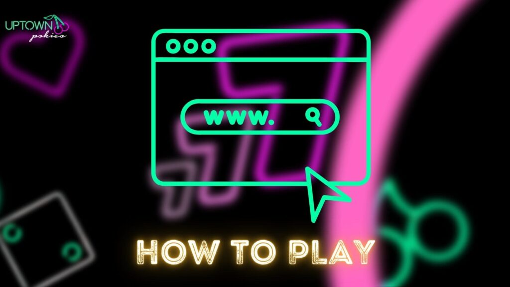 Uptown Pokies - how to play at casino 