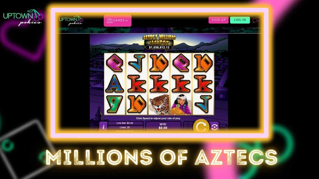 Uptown Pokies millions of aztecs slots overview