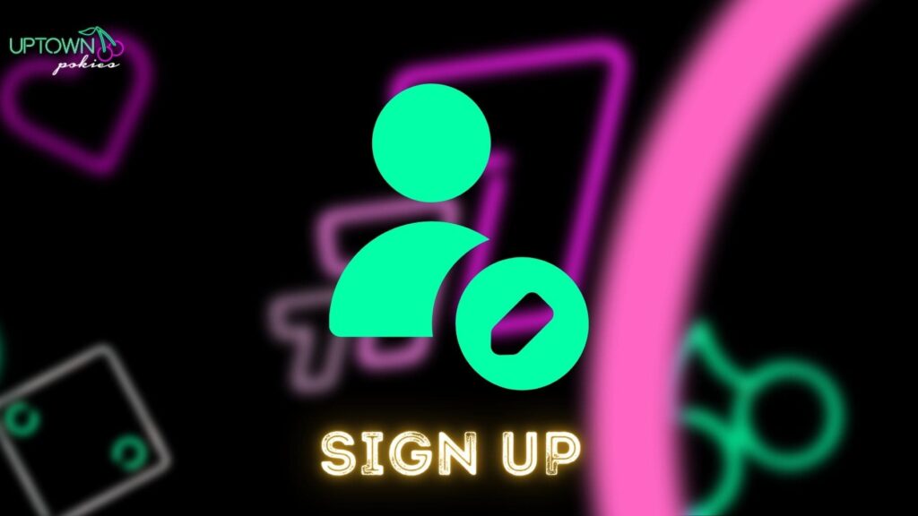 How to sign up with Uptown Pokies 